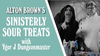 Alton Brown and Ygor J Dungeonmaster: A Sinisterly Sour Halloween Treat!