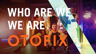 OTOFIX | WE ARE COMING SOON - Part 4