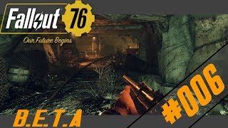 Das verlassene Bergwerk! | #006 | Fallout 76 | Beta | Gameplay german deutsch