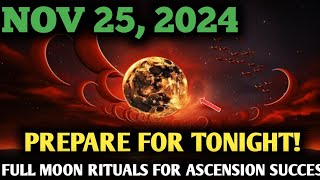 It's Coming! November 25, 2024 | Ascension Secrets Revealed: Full Moon Energy You’re Ignoring! ✨