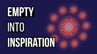 Empty Into Inspiration: Sacred Geometry