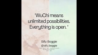 Ep. 30 Sit Down with Sifu - The Way Of WuChi - Unlimited Possibilities...