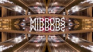 MIRRORS 4K Timelapse Experimental