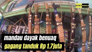 MANDAU MANDAU DAYAK BENUAQ DI KAMPUNG PEPAS EHENG KUTAI BARAT