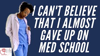 I ALMOST GAVE UP ON MED SCHOOL, NOW I AM A DOCTOR | Overcoming Fear, Self-Doubt & Burnout