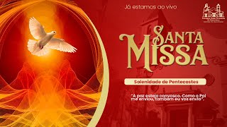 Santa Missa | Solenidade de Pentecostes