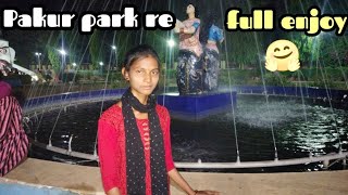 PAKUR PARK 🏞️ LE NEL KEK AA ||Santali Vlog video || Tina murmu vlog