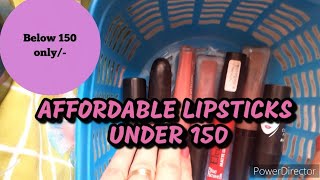 Affordable lipsticks under 150 | Best affordable lipsticks | Good quality everyday lipsticks |