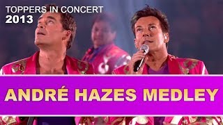 De Toppers - André Hazes Medley 2013 | Toppers In Concert 2013