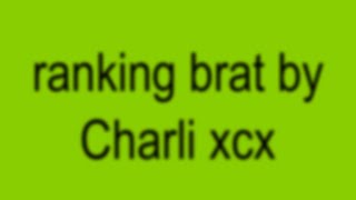 Ranking BRAT by Charli xcx!