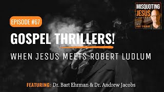 Gospel Thrillers!  When Jesus Meets Robert Ludlum