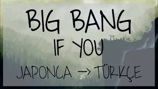 BIG BANG - IF YOU [JAPONCA TURKCE] [Şarkıyla Kelime Öğrenme]