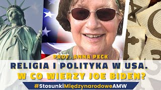 Religia i polityka w USA. W co wierzy Joe Biden? ✝️☪️🕉☸️✡️☯️☦️☯️ | Prof. Anna Peck