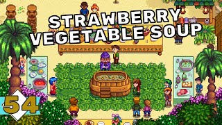 Strawberry Vegetable Soup // Let's Play Stardew Valley (Update 1.5) - Ep 54