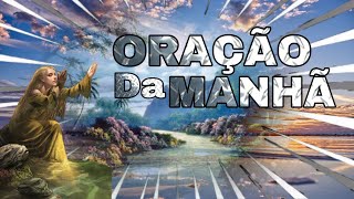 ORAÇÃO PODEROSA DA MANHÃ | DIA 24 JUNHO 2022 | ORE e Receba Seu Milagre 🙌