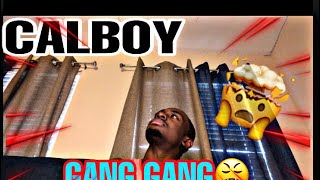 GANG GANG~CALBOY REACTION‼️‼️