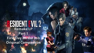 Resident Evil 2 Remake LP part 1 - First Day on the Job {Original Comparison}