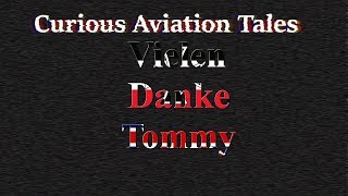 Curious Aviation Tales - Vielen Danke Tommy