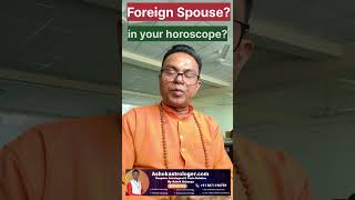 Foreign spouse in astrology | Foreign spouse in Vedic astrology | Will you marry a foreigner