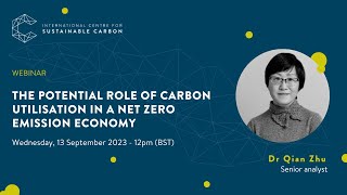 The potential role of carbon utilisation in a net zero emission economy | ICSC Webinars