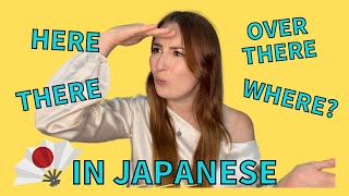 L35 Here, There & Where in Japanese - How to Say Them