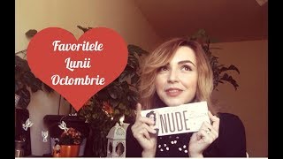 Favoritele lunii Octombrie 2017