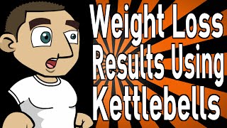 Weight Loss Results Using Kettlebells