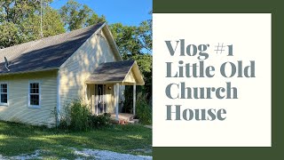 The Little Old Church House Vlog #1