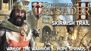 Stronghold Crusader 2 Skirmish Trail Way of the Warrior 3 - Hope Springs