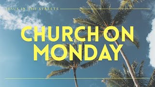 Church on Monday | May 7, 2023 | Pastor Jon McIntosh