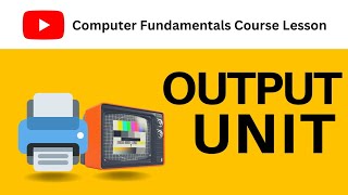 What is Output Unit ? Computer Fundamentals Course #computer #fundamentals #learnincreationgeeks