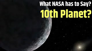 What NASA Confirms, Is it the Discovery of the Tenth Planet? Larger than Pluto?