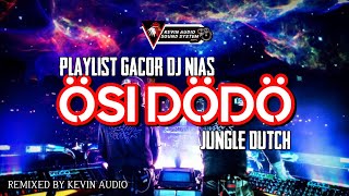 NIAS JUNGLE DUTCH - ÖSI DÖDÖ - REMIXED BY KEVIN AUDIO