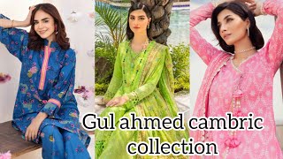 Gul ahmed summer collection 2023 | cambric collection with price #gulahmed