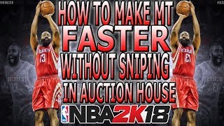 NBA2K18 MYTEAM THE BEST WAY HOW TO MAKE MT WITHOUT WAITING ALL DAY SNIPING IN AUCTION HOUSE