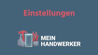 Der Einstellungsbereich | MeinHandwerker-App Erklärvideo