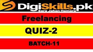 Freelancing quiz 2 batch 11 solution digiskills // Digiskills freelancing quiz 2 solution