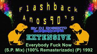 Extensive - Everybody Fuck Now (S.P. Mix) (100% Remasterizado) (P) 1992