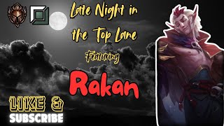 Late Night in the Top Lane Featuring Rakan