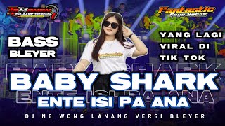 DJ PARTY BABY SHARK X ENTE ISI PA ANA || FANTASTIC GAYA BEBAS || TAMANAN SLOW BASS