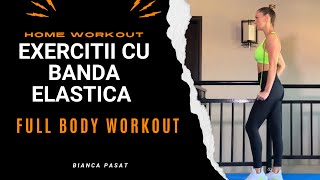 20 min Exercitii cu  BANDA ELASTICA / FULL Body WORKOUT/ tot corpul