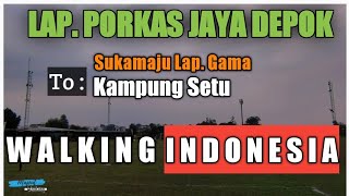 WALKING INDONESIA KAMPUNG SETU LAPANGAN BOLA PORKAS JAYA TAPOS DEPOK