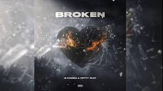 B Karma ft. Fetty Wap - Broken [Official Audio]