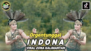 LAGU DAYAK - INDONA // VERSI ORGENTUNGGAL TERBARU VIRAL ZONA GANJUR KALIMANTAN ‼️ BY HERO PROJECT