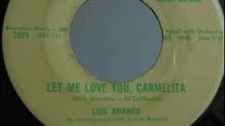 "Let Me Love You Carmelita" by Luis Armando