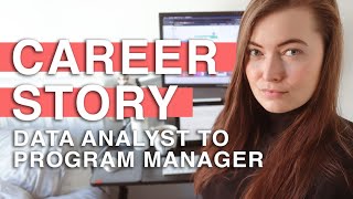 From Uni to Data Analyst to Program Manager in 5 years - My Career Story in Tech