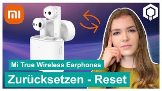 Xiaomi Mi True Wireless Earphones 2 Zurücksetzen Reset