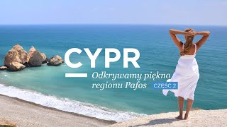 CYPR - część 2 - Odkrywamy piękno regionu Pafos | GRECOS