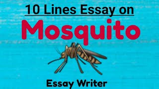 Mosquitoes 🦟 || 10 Lines Essay on Mosquitoe || Mosquitoe essay for kids