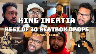 KING INERTIA | BEST OF 30 BEATBOX DROPS | INSTAGRAM EDITION